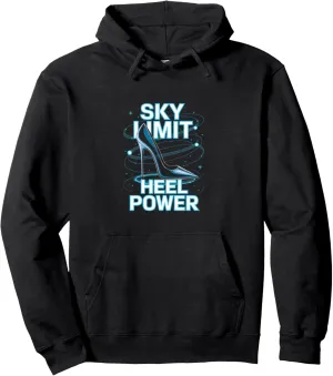 High Heels Sky Limit Heel Power Stiletto Fans Fashion Lovers Pullover Hoodie