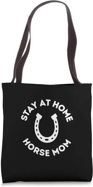 Stay at Home Horse Mom Equestrian Mom with Horse Shoe Tote Bag