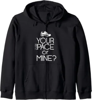 Trendy Graphic Running Shoe Your Pace Or Mine? Zip Hoodie